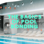 The Basics of Pool Bonding Wire: A Must-Know for Pool Owners 36