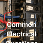 Common Electrical Questions: Answers and Expert Advice 8