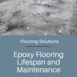 How Long Does Epoxy Flooring Last? A Guide to Lifespan and Maintenance 9
