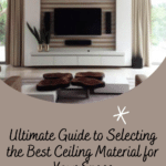 The Ultimate Guide to Selecting the Best Ceiling Material for Your Space 9