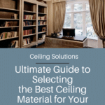 The Ultimate Guide to Selecting the Best Ceiling Material for Your Space 8