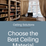 The Ultimate Guide to Selecting the Best Ceiling Material for Your Space 3