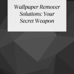 How to Remove Wallpaper Fast with Ease Guide 20