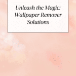 How to Remove Wallpaper Fast with Ease Guide 8