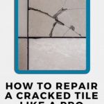 How to Repair a Cracked Tile: A Step-by-Step Guide 18