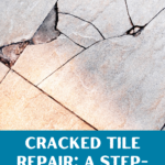 How to Repair a Cracked Tile: A Step-by-Step Guide 12