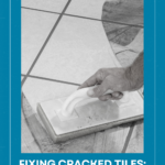 How to Repair a Cracked Tile: A Step-by-Step Guide 38