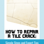 How to Repair a Cracked Tile: A Step-by-Step Guide 13